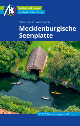 Sabine Becht, Sven Talaron: Mecklenburgische Seenplatte Reiseführer Michael Müller Verlag
