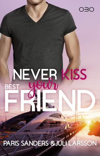 Paris Sanders, Juli Larsson: Never Kiss your Best Friend