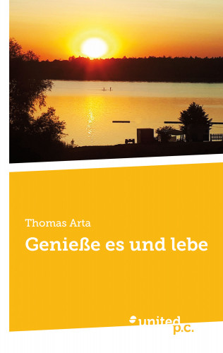 Thomas Arta: Genieße es und lebe