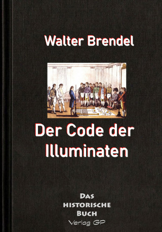 Walter Brendel: Der Code der Illuminaten