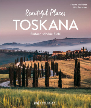 Sabine Mischnat: Beautiful Places Toskana