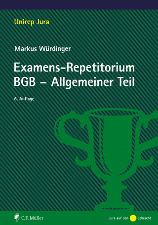 Markus Würdinger: Examens-Repetitorium BGB-Allgemeiner Teil
