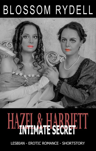 Blossom Rydell: Hazel & Harriett - Intimate Secret