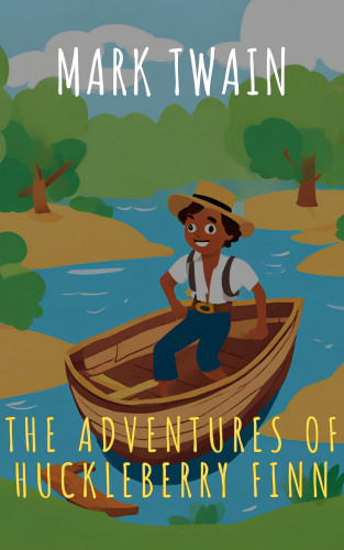 Mark Twain, The griffin classics: The Adventures of Huckleberry Finn