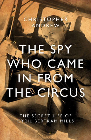 Christopher Andrew: The Spy Who Came in from the Circus