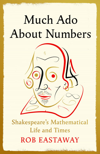 Rob Eastaway: Much Ado About Numbers