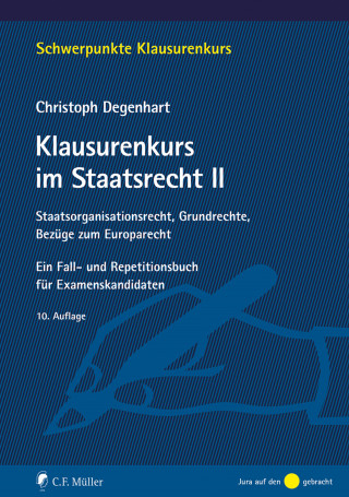 Christoph Degenhart: Klausurenkurs im Staatsrecht II