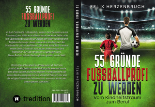 Felix Herzenbruch: 55 Gründe Fußballprofi zu werden