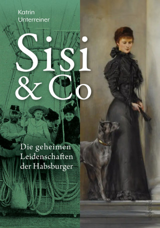 Katrin Unterreiner: Sisi & Co.