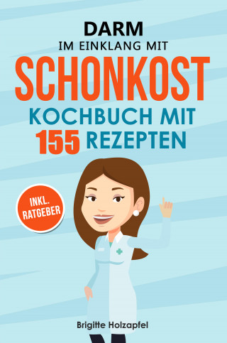 Brigitte Holzapfel: Schonkost Kochbuch