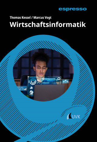 Thomas Kessel, Marcus Vogt: Wirtschaftsinformatik