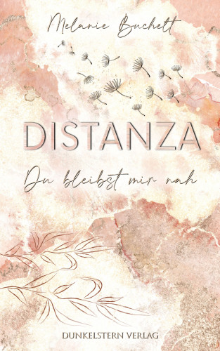 Melanie Buchelt: Distanza - Du bleibst mir nah