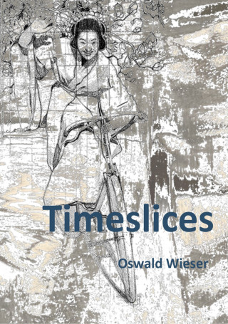Oswald Wieser: Timeslices