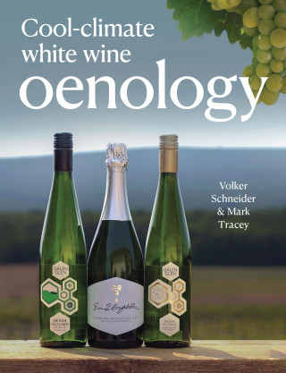 Volker Schneider, Mark Tracey: Cool-Climate White Wine Oenology