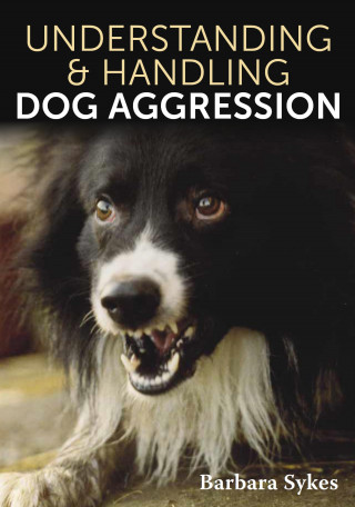 Barbara Sykes: Understanding & Handling Dog Aggression