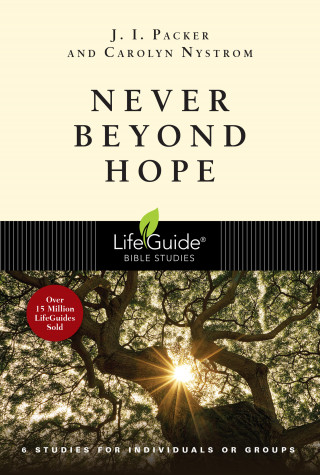 J. I. Packer, Carolyn Nystrom: Never Beyond Hope