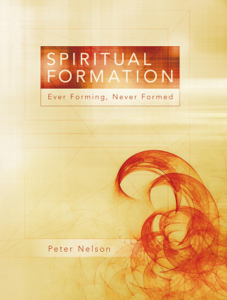Peter K. Nelson: Spiritual Formation