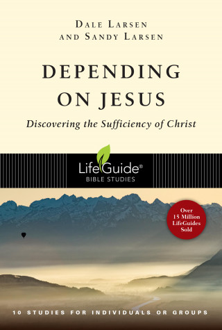 Dale Larsen, Sandy Larsen: Depending on Jesus