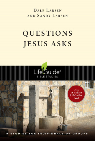 Dale Larsen, Sandy Larsen: Questions Jesus Asks