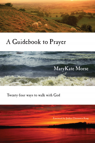 MaryKate Morse: A Guidebook to Prayer