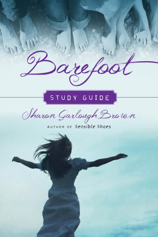 Sharon Garlough Brown: Barefoot Study Guide