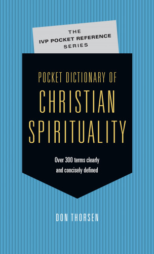 Don Thorsen: Pocket Dictionary of Christian Spirituality