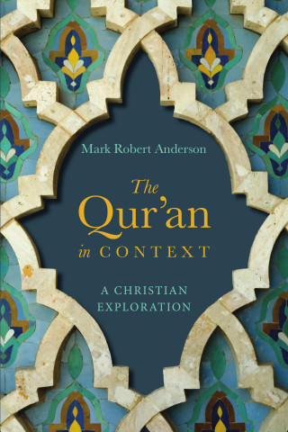 Mark Robert Anderson: The Qur'an in Context