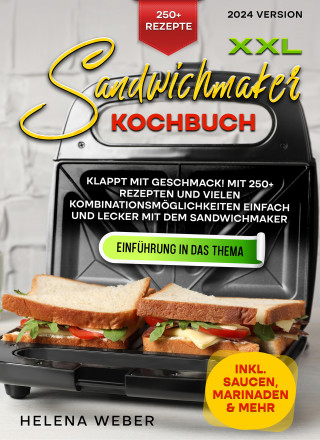 Helena Weber: XXL Sandwichmaker Kochbuch