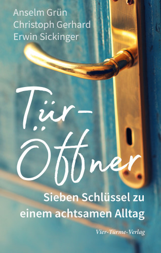 Anselm Grün, Christoph Gerhard, Erwin Sickinger: Tür–Öffner