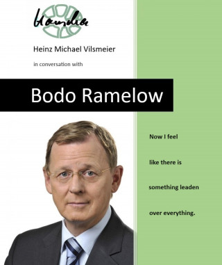 Heinz Michael Vilsmeier: Bodo Ramelow - Now I feel like there is something leaden over everything.