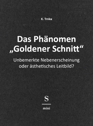 K. Trnka: Das Phänomen "Goldener Schnitt"