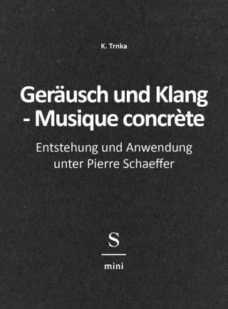K. Trnka: Geräusch und Klang - Musique concrète