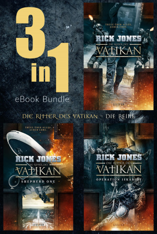 Rick Jones: DIE RITTER DES VATIKAN (Band 1-3) Bundle