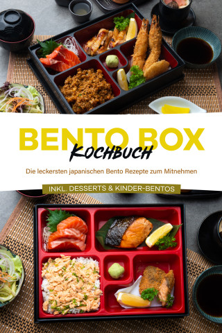 Maria Ota: Bento Box Kochbuch: Die leckersten japanischen Bento Rezepte zum Mitnehmen - inkl. Desserts & Kinder-Bentos