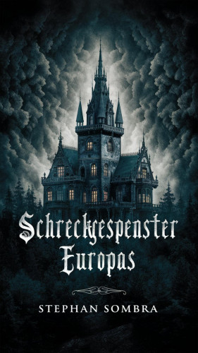 Sombra Stephan: Schreckgespenster Europas