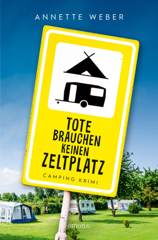 Annette Weber: Tote brauchen keinen Zeltplatz