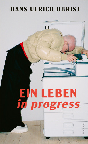 Hans Ulrich Obrist: Ein Leben in progress