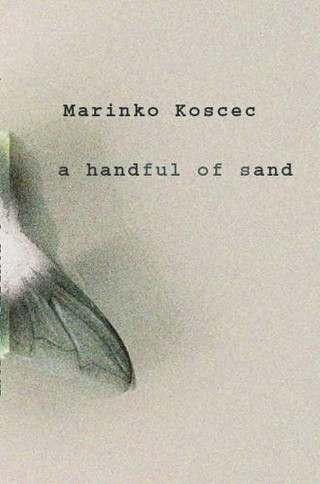 Marinko Koščec: A Handful of Sand