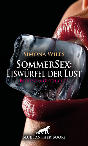 Simona Wiles: SommerSex: Eiswürfel der Lust | Erotische Geschichte