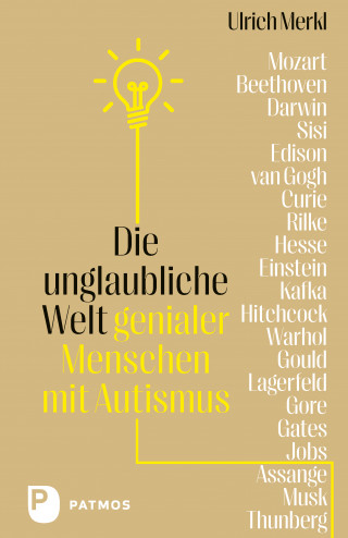 Ulrich Merkl: Die unglaubliche Welt genialer Menschen mit Autismus