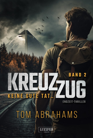 Tom Abrahams: KREUZZUG 2: KEINE GUTE TAT ...