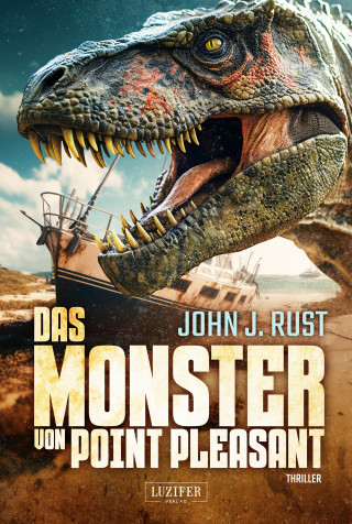 John J. Rust: DAS MONSTER VON POINT PLEASANT