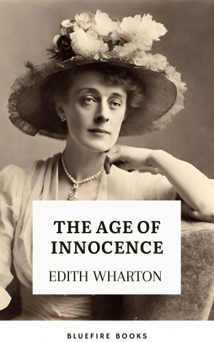 Edith Wharton, Bluefire Books: The Age of Innocence