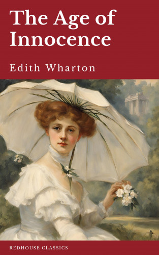 Edith Wharton, Redhouse: The Age of Innocence