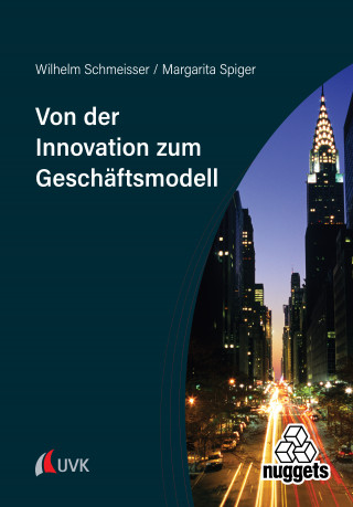 Wilhelm Schmeisser, Margarita Spiger: Von der Innovation zum Geschäftsmodell