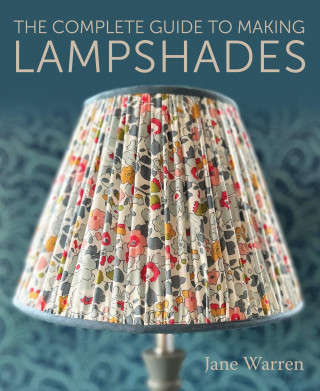 Jane Warren: The Complete Guide to Making Lampshades