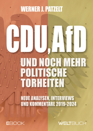 Prof. Dr. Werner J. Patzelt: CDU, AfD und noch mehr politische Torheiten