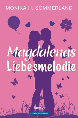 Monika H. Sommerland: Magdalenas Liebesmelodie