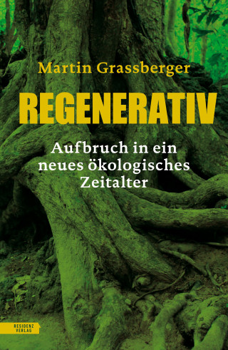 Martin Grassberger: Regenerativ
