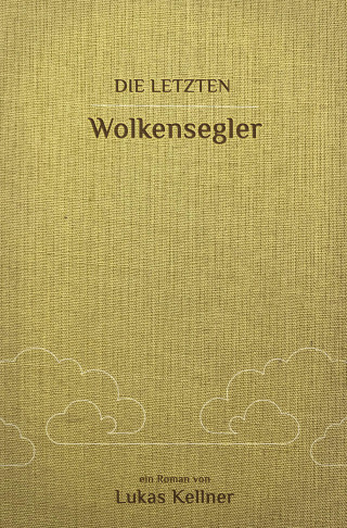 Lukas Kellner: Die letzten Wolkensegler